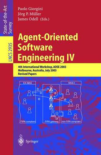 Agent-Oriented Software Engineering IV: 4th International Workshop, AOSE 2003, Melbourne, Australia, July 15, 2003, Revised Papers