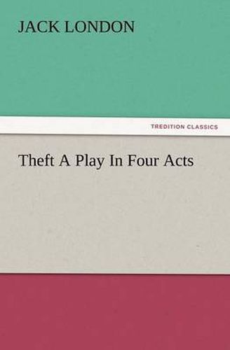 Cover image for Theft a Play in Four Acts