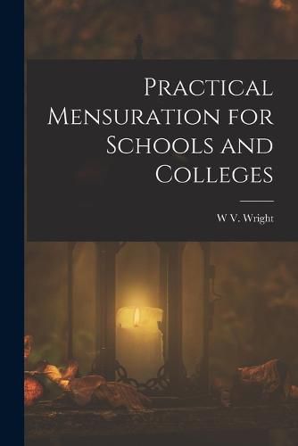 Cover image for Practical Mensuration for Schools and Colleges