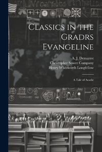 Cover image for Classics in the Gradrs Evangeline