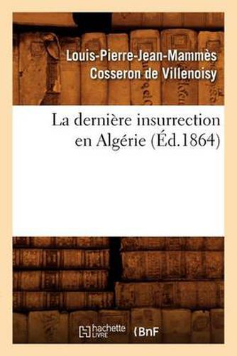 La Derniere Insurrection En Algerie (Ed.1864)