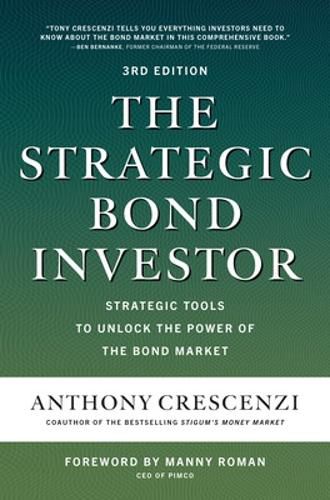 Cover image for The Strategic Bond Investor, Third Edition: Strategic Tools to Unlock the Power of the Bond Market