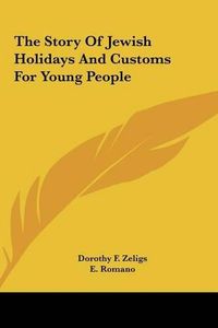 Cover image for The Story of Jewish Holidays and Customs for Young People