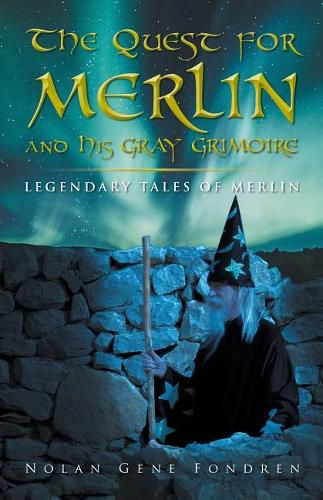 Cover image for The Quest for Merlin and His Gray Grimoire: The Legendary Tales of Merlin