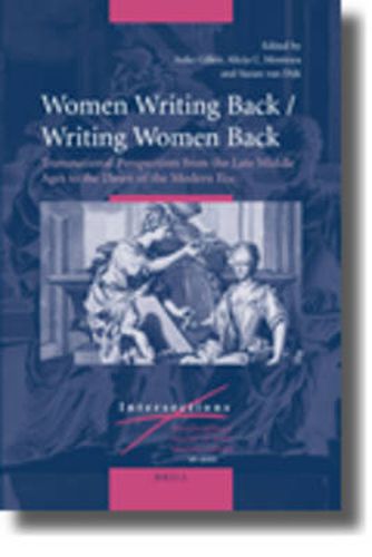 Cover image for Women Writing Back / Writing Women Back: Transnational Perspectives from the Late Middle Ages to the Dawn of the Modern Era