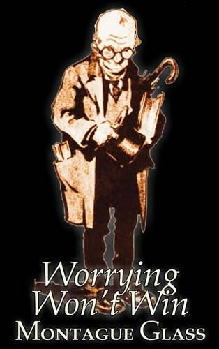 Cover image for Worrying Won't Win by Montague Glass, Fiction