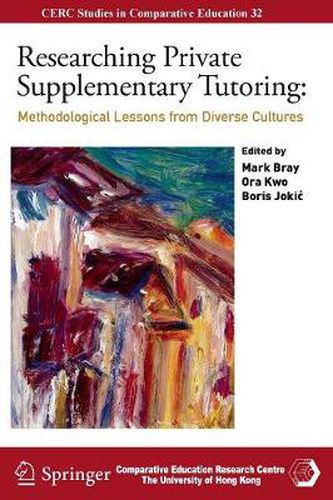 Researching Private Supplementary Tutoring: Methodological Lessons from Diverse Cultures