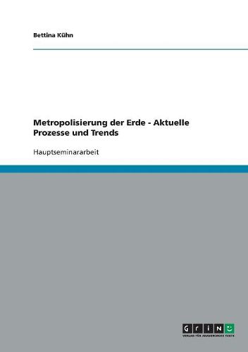 Cover image for Metropolisierung Der Erde - Aktuelle Prozesse Und Trends