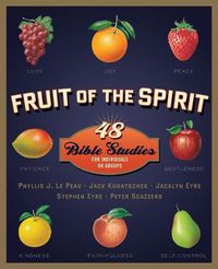 Cover image for Fruit of the Spirit: 48 Bible Studies for Individuals or Groups