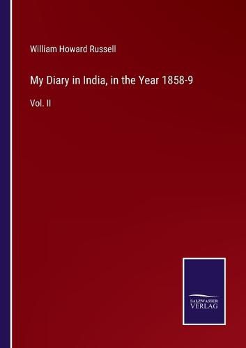 Cover image for My Diary in India, in the Year 1858-9: Vol. II