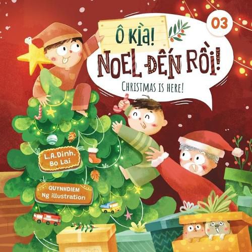 Cover image for O kia! Noel &#273;&#7871;n r&#7891;i! Christmas is here!