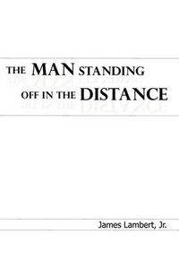 Cover image for The Man Standing Off in the Distance