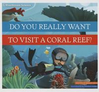 Cover image for Do You Really Want to Visit a Coral Reef?