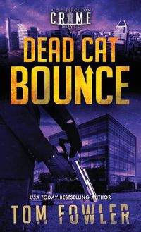 Cover image for Dead Cat Bounce: A C.T. Ferguson Crime Novel