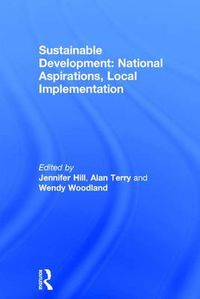 Cover image for Sustainable Development: National Aspirations, Local Implementation