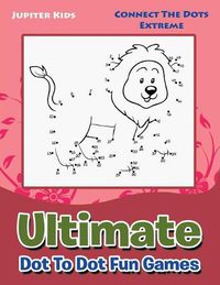 Cover image for Ultimate Dot To Dot Fun Games: Connect The Dots Extreme