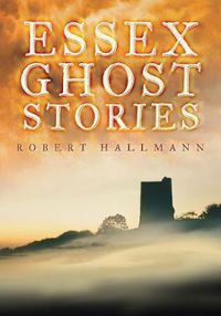 Cover image for Essex Ghost Stories