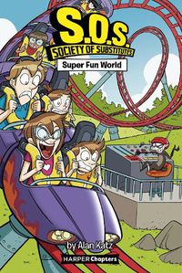 Cover image for S.O.S.: Society of Substitutes #4: Super Fun World