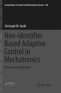 Cover image for Non-identifier Based Adaptive Control in Mechatronics: Theory and Application