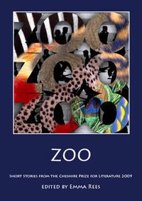 Cover image for Zoo: Short Stories from the Cheshire Prize for Literature 2009