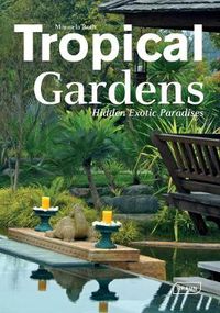 Cover image for Tropical Gardens: Hidden Exotic Paradises