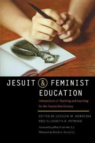 Cover image for Jesuit and Feminist Education: Intersections in Teaching and Learning for the Twenty-first Century