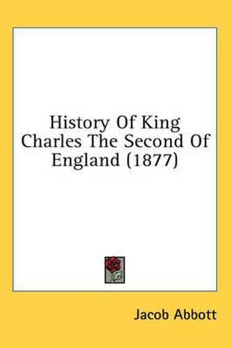 Cover image for History of King Charles the Second of England (1877)