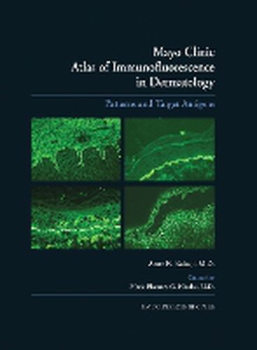 Cover image for Mayo Clinic Atlas of Immunofluorescence in Dermatology: Patterns and Target Antigens