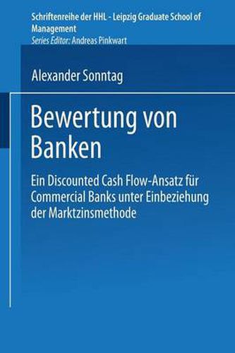 Cover image for Bewertung Von Banken: Ein Discounted Cash Flow-Ansatz Fur Commercial Banks Unter Einbeziehung Der Marktzinsmethode