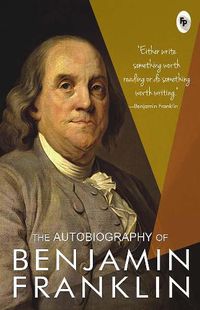 Cover image for The Autobiography Of Benjamin Franklin