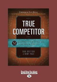 Cover image for True Competitor: 52 Devotions for Athletes, Coaches, & Parents