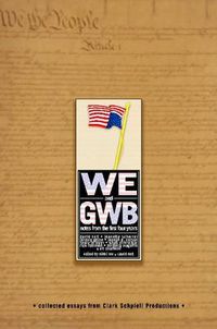 Cover image for We & GWB: Notes from the First Four Years