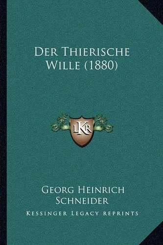 Der Thierische Wille (1880)