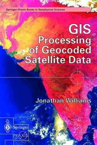 Cover image for GIS Processing of Geocoded Satellite Data