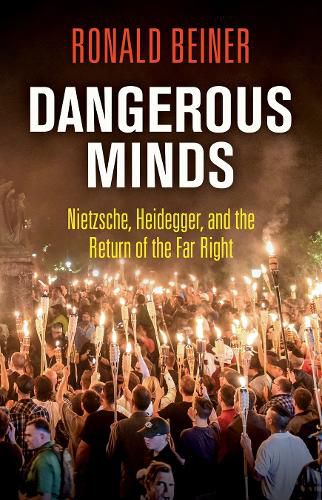 Cover image for Dangerous Minds: Nietzsche, Heidegger, and the Return of the Far Right