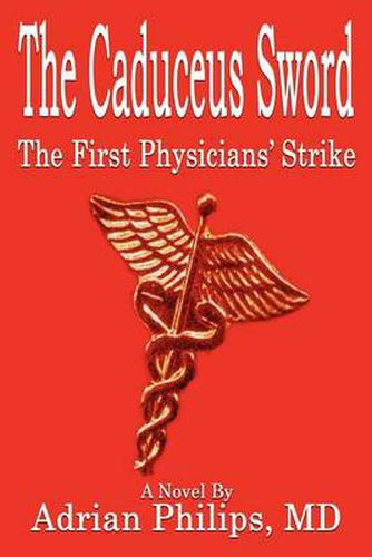 Cover image for The Caduceus Sword: the First Physicians' Strike