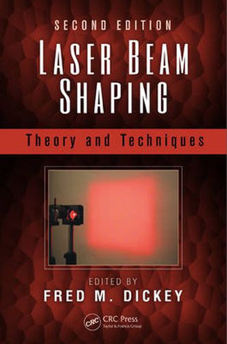 Cover image for Laser Beam Shaping: Theory and Techniques, Second Edition