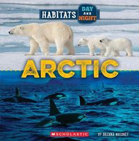 Cover image for Arctic (Wild World: Habitats Day and Night)