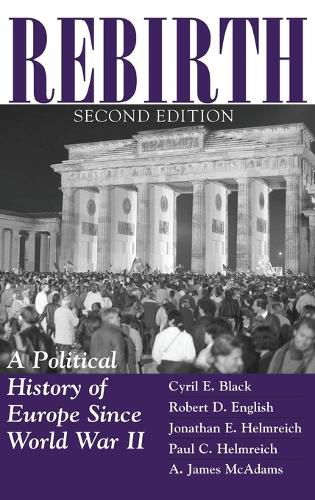 Rebirth: A Political History Of Europe Since World War II