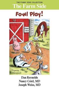 Cover image for The Farm Side: Fowl Play!: The Funny Side Collection