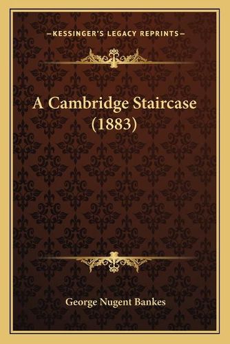 A Cambridge Staircase (1883)