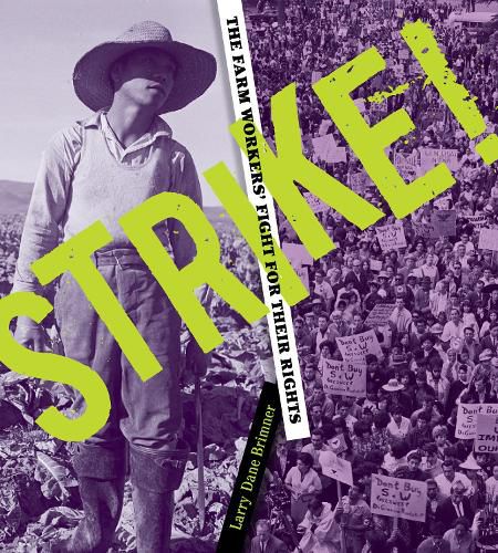 Strike!: The Farm Workers' Fight for Their Rights