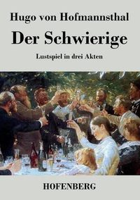 Cover image for Der Schwierige: Lustspiel in drei Akten