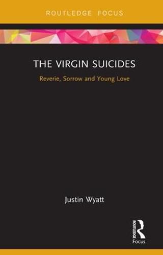 Cover image for The Virgin Suicides: Reverie, Sorrow and Young Love