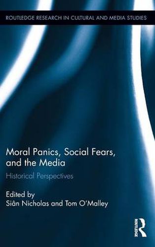 Cover image for Moral Panics, Social Fears, and the Media: Historical Perspectives