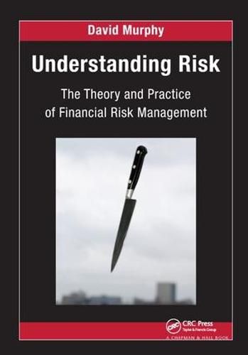 Understanding Risk: The Theory and Practice of Financial Risk Management