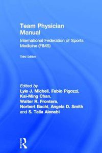 Cover image for Team Physician Manual: International Federation of Sports Medicine (FIMS)