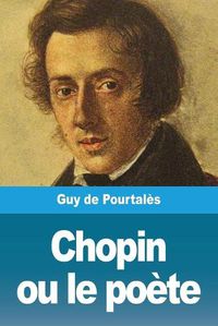 Cover image for Chopin ou le poete