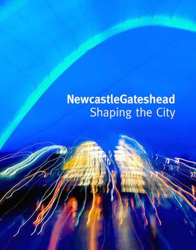 Cover image for NewcastleGateshead: Shaping the City