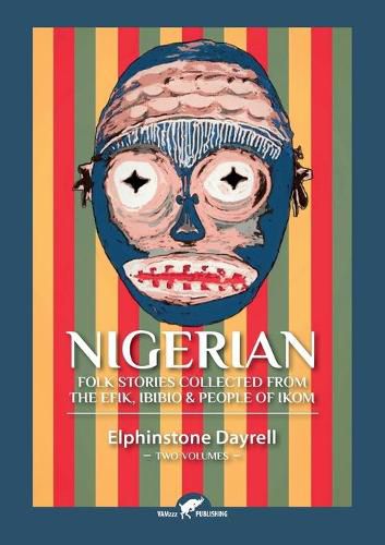 Cover image for Nigerian Folk Stories Collected From The Efik, Ibibio & People of Ikom: Two Volumes